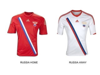 RUSSIA HOME   RUSSIA AWAY
 