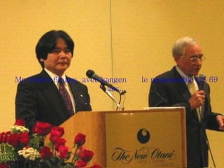 Fondateur et PDG d’ENAGIC Mr. Hironari Oshiro 68ans Conseiller Marketing aux USA Mr Oshiro 69 ans  avec kangen  le responsable US 69 ans... 