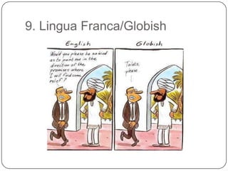9. Lingua Franca/Globish