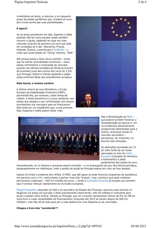 Página Imprimir Noticiae                                                                                    2 de 4



 investidores se devia, e resumia, a um pequeno
 grupo de países periféricos que, à boleia do euro,
 tem vivido acima das suas possibilidades.

 E agora?

 Se as taxas persistirem em alta, Espanha e Itália
 poderão não ter outra escolha senão também
 recorrer a ajuda, apelando ao cada vez mais
 reduzido conjunto de parceiros do euro que está
 em condições de a dar: Alemanha, França,
 Holanda, Áustria, Luxemburgo e Finlândia – o
 clube que ainda dispõe de “rating” máximo, “AAA”.

 Até porque passa a fazer pouco sentido – ainda
 que na estrita racionalidade económica – estes
 países enfrentarem a voracidade do mercado
 quando nas últimas emissões de dívida já tiveram
 de prometer juros bem acima dos cerca de 3,5%
 que Portugal, Grécia e Irlanda passarão a pagar
 pelas próximas fatias dos empréstimos europeus.

 Mais bocas, a mesma carteira

 A última cimeira do euro flexibilizou o Fundo
 Europeu de Estabilização Financeira (FEEF),
 permitindo-lhe, por exemplo, ceder linhas de
 crédito, a título preventivo e a juros razoáveis, aos
 países que estejam a ser confrontados com preços
 exorbitantes nos mercados para se financiarem.
 Este pode ser um expediente que, numa primeira
 fase, Espanha e Itália podem deitar mão.

                                                                         Mas a flexibilização do FEEF –
                                                                         que poderá também financiar a
                                                                         recapitalização de bancos e, em
                                                                         circunstâncias absolutamente
                                                                         excepcionais desenhadas para a
                                                                         Grécia, recomprar dívida no
                                                                         mercado secundário –
                                                                         permanece, de momento, no
                                                                         domínio das intenções.

                                                                         As alterações acordadas em 21
                                                                         de Julho terão de ser ainda
                                                                         aprovadas no seio da União
                                                                         Europeia (Conselho de Ministros
                                                                         e Parlamento) e pelos
                                                                         parlamentos dos países do euro.
 Possivelmente, só no Outono o processo estará concluído – e no pressuposto de que não haverá percalços,
 designadamente em Helsínquia, onde o pedido de ajuda de Portugal esteve em risco de ficar atolado.

 Depois há ainda o problema dos cifrões. O FEEF, que até agora só pode financiar programas de assistência
 em parceria com o FMI, está prestes a ganhar mais três “braços”, mas o dinheiro que pode mobilizar
 permaneceu inalterado – 440 mil milhões de euros –, tendo a Comissão Europeia já avisado que também
 aqui é preciso reforçar rapidamente as munições europeias.

 Miguel Frasquilho, deputado do PSD e ex-secretário de Estado das Finanças, escreveu esta semana no
 Negócios um artigo em que põe o dedo precisamente nesta ferida: 440 mil milhões é “suficiente para
 acudir a países como Grécia, Irlanda ou Portugal, que em conjunto representam menos de 6% do PIB da
 Zona Euro e cujas necessidades de financiamento conjuntas até 2014 se situam abaixo de 400 mil
 milhões”, mas não dá de todo para pôr a mão debaixo de uma Espanha ou de uma Itália.

 Chegou a hora dos “eurobonds”?




http://www.jornaldenegocios.pt/imprimirNews_v2.php?id=499763                                       05-08-2011
 