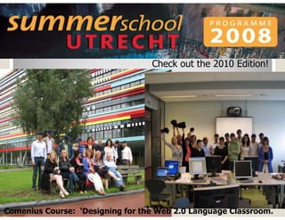 Check out the 2010 Edition!




Comenius Course: ‘Designing for the Web 2.0 Language Classroom.
 