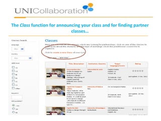 The Class function for announcing your class and for finding partner
classes…
 