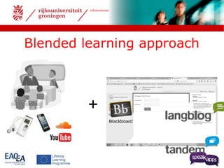 talencentrum 
Blended learning approach 
+ 
 