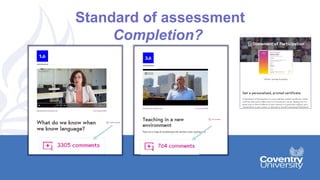 Standard of assessment
Completion?
 