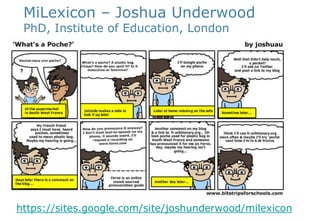 MiLexicon – Joshua UnderwoodPhD, Institute of Education, Londonhttps://sites.google.com/site/joshunderwood/milexicon