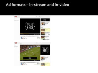 $0.10
CPV
In-stream ad format
20 seconds max
$0.10
CPVIn-video ad unit is a
480x70 and a
300x250 banner ad
+
 