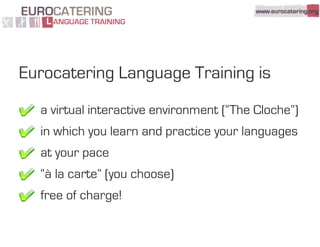 Eurocatering Language Training - Quick tour