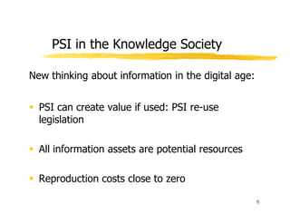 PSI in the Knowledge Society

New thinking about information in the digital age:


  PSI can create value if used: PSI re-...