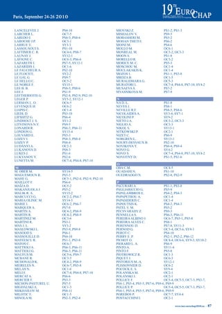 LANCELEVEE J.        PS4-10                        MIOVSKI Z.                     PS1-2, PS1-3
LARCHER L.           OC7-5                         MISHALOV V.                    PS9-5
LAREDO J.            PS8-5, PS8-6                  MOBASHERI M.                   PS5-2
LAROCHE J.P.         OC3-1                         MOHAN THETI I.                 PS6-2
LARRUE V.            SY3-3                         MOINI M.                       PS4-6
LASSOUAOUI S.        PS1-10                        MOLLO M.                       OC6-1
LATTIMER C. R.       OC4-6, PS8-7                  MONREAL M.                     OC3-2, OC3-3
LAUNAY J.            SY12-1                        MOON S.                        PS1-8
LAVIGNE C.           OC6-3, PS6-6                  MORELLO R.                     OC5-2
LAZARETH I.          PS7-5, SY12-1                 MORICE M. C.                   PS5-3
LAZARIDIS I.         OC1-6                         MOSCHOU M.                     OC1-4
LE FAUCHEUR A.       PS2-10                        MOULAKAKIS K.                  OC1-4
LE FLOCH E.          SY2-2                         MOZOS I.                       PS1-1, PS3-8
LE GAL G.            PS9-7                         MRDZA B.                       OC1-5
LE HELLO C.          OC5-2                         MURALIDHARA G.                 OC5-3
LE NOBLE F.          SY15-1                        MURATORI I.                    OC7-4, PS4-8, PS7-10, SY4-2
LEE B. B.            PS8-5, PS8-6                  MUSAEVA S.                     PS7-2
LEE J.               PS1-9                         MYASNIKOVA M.                  PS7-9
LEFTHERIOTIS G.      PS2-8, PS2-9, PS2-10
LEGER P.             SY5-2, SY12-1                 N
LERMAN L. O.         OC6-5                         NA D. L.                       PS1-8
LEVESQUE H.          OC6-2                         NEVES J.                       PS8-1
LIAPIS C.            OC1-4                         NEVILLE R.F.                   PS8-5, PS8-6
LIEDL D.             PS3-10                        NICOLAIDES A.                  SY3-4, SY7-1
LIFSHITZ G.          PS6-4                         NICOLINI P.                    SY9-2
LINDHOLT J. S.       SY1-2                         NIETO J.A.                     OC3-2, OC3-3
LITVINOVA N.Y.       PS9-5                         NIGLIO A.                      OC3-3
LONARDI R.           PS6-3, PS6-11                 NIKOL S.                       SY13-1
LONDON G.            SY15-4                        NITKOWSKI P.                   OC2-1
LOUVARD E.           PS5-3                         NIZET C.                       PS6-9
LOZEV I.             PS8-3, PS8-4                  NORGREN L.                     SY13-1
LOZEV P.             PS8-4                         NOURY-DESVAUX B.               PS2-10
LUDÁNYI A.           OC2-3                         NOVIKOVA Y.                    PS6-4, PS9-4
LUKANOVA D.          PS8-3                         NOVO G.                        SY4-2
LUKES J.             PS1-6                         NOVO S.                        OC7-4, PS4-8, PS7-10, SY4-2
LUKYANOV Y.          PS2-6                         NOVOTNY D.                     PS1-5, PS1-6
LUNETTA M.           OC7-4, PS4-8, PS7-10
                                                   O
m                                                  OBA C.M.                       OC4-5
M. OBER M.           SY14-5                        OUADAHI N.                     PS1-10
MAGUEMOUN R.         PS5-3                         OUEDRAOGO N.                   PS2-8, PS2-9
MAHE G.              OC5-1, PS2-8, PS2-9, PS2-10
MAILLOT F.           PS6-6                          p
MAÏZA D.             OC5-2                         PACURARI A.                      PS1-1, PS3-8
MAKANJUOLA J.        PS5-2                         PAGLIARICCIO G.                  PS5-9
MALIK R. A.          SY15-2                        PAPALAMBROS E.                   PS4-2, PS4-3
MARCUCCI G.          OC2-2, PS4-7                  PAPAPETROU A.                    OC1-4
MARIA OLINIC M.      SY14-5                        PAPASIDERIS C.                   OC1-4
MARIE I.             OC6-2, PS6-7                  PAPOUTSIS K.                     PS4-2, PS4-3
MARQUER A.           PS7-8                         PATEL V. M.                      PS5-2
MARTIN A.            OC4-2, PS8-9                  PÉCSVÁRADY Z.                    PS9-3
MARTIN R.            OC4-2, PS8-9                  PENNELLA S.                      PS6-3, PS6-11
MARTINEZ M.          OC3-6                         PEREIRA ALBINO J.                OC6-7, PS5-1, PS5-8
MARTINI R.           PS3-1                         PEREIRA ALVES C.                 PS8-1
MAS J. L.            SY3-2                         PERENNOU D.                      PS7-8, SY11-3
MASLOWSKI L.         PS3-9, PS9-8                  PERNOD G.                        OC3-4, OC5-6, SY8-1
MASOOD S.            PS6-1                         PEROT C.                         PS4-10
MASSOUILLE D.        PS4-10                        PERRY E .P.                      PS2-1, PS2-2, PS6-12
MATEESCU R.          PS1-1, PS3-8                  PICHOT O.                        OC4-4, OC6-6, SY9-3, SY10-2
MATOS C.             OC6-7                         PIERARD L. A.                    PS6-9
MATTIOLI A.          PS6-3, PS6-11                 PINTO A.                         SY11-4
MATTIOLI G.          PS6-3, PS6-11                 PINTO F.                         PS5-8
MAUFUS M.            OC5-6, PS9-7                  PIOTROWICZ R.                    OC1-3
MCBANE R.            OC3-5                         PIQUET J.                        OC6-3
MCDONALD K.          OC4-2, PS8-9                  PISTORIUS M.-A.                  SY12-1
MEIRELES N.          OC6-7, PS5-8                  PLISSONNIER D.                   OC6-2
MELAS N.             OC1-6                         POCOCK E. S.                     SY9-4
MELI F.              OC7-4, PS4-8, PS7-10          POLANSKA M.                      OC2-1
MERCAT A.            PS6-6                         POLANSKI J.                      OC2-1
MERCIER F.           PS5-3                         POLLICE F.                       OC5-4, OC5-5, OC7-3, PS3-7,
MICHON-PASTUREL U.   PS7-5                         PS4-1, PS5-4, PS5-5, PS7-6, PS9-6, PS9-9
MIGDALSKI A.         OC1-3                         POLLICE P.                       OC5-4, OC5-5, OC7-3, PS3-7,
MIIKHAILOV M.        PS8-11                        PS4-1, PS5-4, PS5-5, PS7-6, PS9-6, PS9-9
MILOTIC F.           OC1-5                         POREDOS P.                       OC7-7, SY4-4
MINOLA M.            PS2-3, PS2-4                  POSTACCHINI I.                   OC2-1

                                                                                          www.iua-eurochap2010.eu ~   87
 