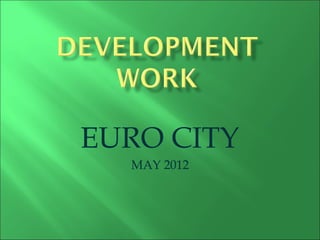 EURO CITY
  MAY 2012
 