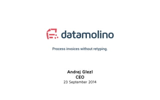 Andrej Glezl 
CEO 
23 September 2014 
 