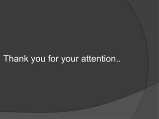 Thank you for your attention..
 