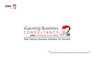 “Total iGaming Business Solutions On Demand”
 