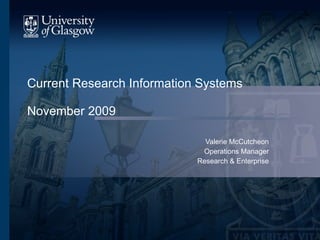 Current Research Information Systems November 2009 ,[object Object],[object Object],[object Object]