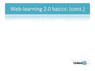 Web-learning 2.0 basics: (cont.)