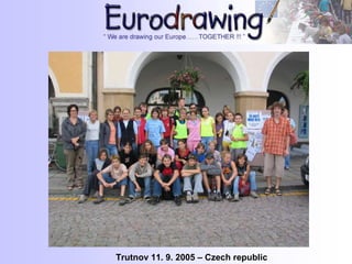 Trutnov 11. 9. 2005 – Czech republic
 