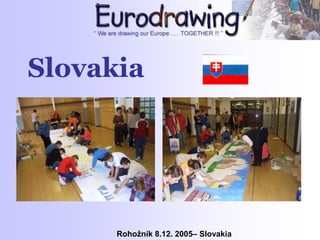 Slovakia
Rohožník 8.12. 2005– Slovakia
 