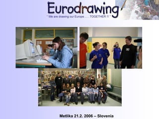 Metlika 21.2. 2006 – Slovenia
 