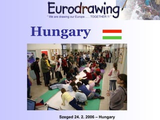 Hungary
Szeged 24. 2. 2006 – Hungary
 