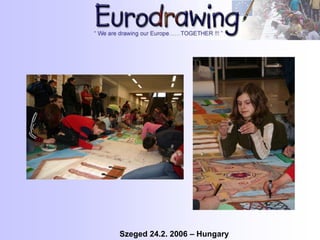 Szeged 24.2. 2006 – Hungary
 