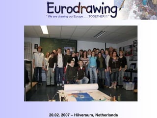 20.02. 2007 – Hilversum, Netherlands
 