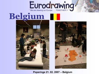 Poperinge 21. 02. 2007 – Belgium
Belgium
 