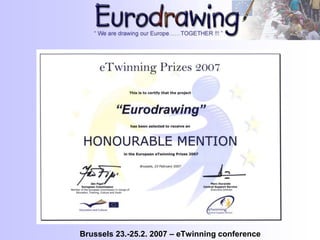 Brussels 23.-25.2. 2007 – eTwinning conference
 