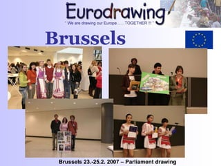 Brussels
Brussels 23.-25.2. 2007 – Parliament drawing
 