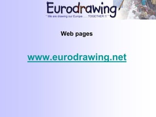www.eurodrawing.net
Web pages
 