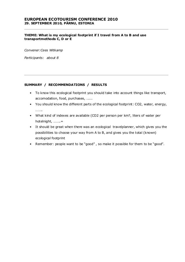 EUROPEAN ECOTOURISM CONFERENCE 2010
29. SEPTEMBER 2010, PÄRNU, ESTONIA
THEME: What is my ecological footprint if I travel ...