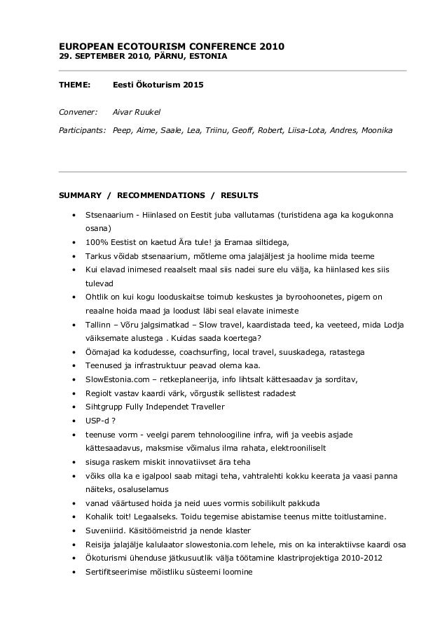 EUROPEAN ECOTOURISM CONFERENCE 2010
29. SEPTEMBER 2010, PÄRNU, ESTONIA
THEME: Eesti Ökoturism 2015
Convener: Aivar Ruukel
...