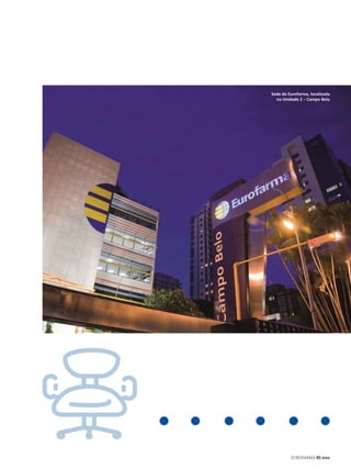 Sede da eurofarma, localizada
  na Unidade 2 – Campo Belo




         EUROFARMA RS 2012
 