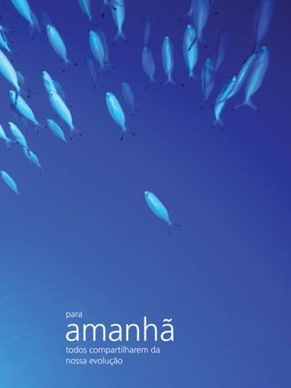 para

amanhã
todos compartilharem da
nossa evolução
                          EUROFARMA RS 2011
 