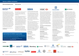 14 | The leading international treasury event for the Americas
Sponsorship and exhibition opportunities
There are a limited number of sponsorship and exhibition opportunities
available. If you have products or services to offer corporate treasurers and
finance directors, then this is the ideal opportunity.
Please email Dale Coskery at dalecoskery@eurofinance.com
or give her a call on +44 (0)1372 841 947.
Sponsors, exhibitors and partners
Official lead  global sponsor
Exhibitors
Official sponsors
Bank of America Merrill Lynch is one of
the world’s largest financial institutions,
providing a full range of banking, investing,
asset management and other financial
products and services. It is a leading global
bank and wealth management franchise
and a premier corporate and investment
banking and capital market business,
providing innovative services in MA,
equity and debt capital raising, lending,
trading, risk management, research, and
liquidity and payments management.
Clients and customers can expect access
to a comprehensive suite of world class
products, services, and expertise from an
organization that serves clients through
operations in more than 40 countries and
has relationships with 98 percent of the
U.S. Fortune 1,000 companies and 83
percent of the Fortune Global 500.
For additional information, please visit
www.baml.com
HSBC is one of the world’s largest banking
and financial services organisations. The
Group’s network is comprised of 6,600
offices in 80 countries and territories in the
Americas, Europe, Asia-Pacific, the Middle
East and North Africa. HSBC combines
extensive global reach, notable financial
strength, and a long term commitment
to our Commercial Banking and Global
Banking and Markets clients. We offer a
wide array of global solutions including
Cash Management, Asset Management
and Trade and Receivables Finance
services, from traditional to innovative
e-enabled solutions, designed to address
the needs of our clients today, as well as in
the future.
www.us.hsbc.com/1/2/home/business
Jared Smith
EVP, Head of US Payments
 Cash Management Sales,
HSBC Global Banking  Markets
jared.smith@us.hsbc.com
Dorothy Musho
SVP, Head of US Payments
 Cash Management Sales,
HSBC Commercial Banking
dorothy.r.musho@us.hsbc.com
Jorge Gonzalez
Head of Sales Latin America,
Payments  Cash Management,
HSBC Bank
jorge.gonzalez@hsbc.com.mx
Banco Santander is a retail and commercial
bank, based in Spain, with a presence
in 10 main markets. Santander is the
largest bank in the euro zone by market
capitalization.
Founded in 1857, Santander had EUR 1.24
trillion in managed funds, 103 million
customers, 13,927 branches – more than
any other international bank – and 182,958
employees at the close of 2013. It is the
largest financial group in Spain and Latin
America. It also has significant positions in
the United Kingdom, Portugal, Germany,
Poland and the northeast United States.
Santander registered EUR 4.37 billion in
attributable profit in 2013, an increase of
90% from the previous year.
Santander Global Banking  Markets
is the global business unit responsible
for satisfying customers’ needs which,
because of their size, complexity and
sophistication, require tailored wholesale
services or products of higher value-added.
As close as you need, as far as you go
BBVA is a global financial services group
with approximately €638 billion in total
assets, 51 million clients, 7.362 branches
and 108,920 employees in 31 countries.
The BBVA Group maintains a leadership
position in Spain, Mexico and Latin
America as well as the Sunbelt region
of the United States. BBVA has also a
relevant franchise in Asia and is present in
the Turkish market.
BBVA’s suite of Cash Management services
offers a broad range of world-class
solutions for Corporates and Institutions.
In the Americas, our extensive branch
network covering 9 countries and our
state of the art technology enables us to
offer the best local services together with
global integrated solutions. Thanks to our
deep market knowledge and our growing
position in the US, BBVA has become a
leading partner is Cash Management
between US and LatAm markets.
www.bbva.com
Ignacio Escudero
Global Sales
Global Transaction Services
ignacio.escudero@bbva.com
Annette Vivoni
Global Sales America
Global Transaction Services
annette.vivoni@bbva.com
Deutsche Bank’s Global Transaction Banking
division is a leading provider of products
and services for corporations and financial
institutions. Business units include Trade
Finance, Cash Management Corporates and
Institutional Cash  Securities Services. GTB
offers integrated solutions covering domestic
and cross-border payments, risk mitigation for
international trade, and the provision of trust,
agency, depositary and custody services.
Deutsche Asset  Wealth Management is
home to the full range of active, passive,
alternative and private wealth management
functions of Deutsche Bank. Few organizations
can offer the depth of intellectual capital,
expertise and experience that Deutsche
Asset  Wealth Management provides to
financial professionals and investors. In a
rapidly changing environment, we deliver a
comprehensive set of investment strategies
and services, deep access to world markets,
prudent risk management and a culture of
unwavering integrity and excellence.
Amanda Stewart
Head of GTB Marketing
Deutsche Bank, 60 Wall Street,
Floor 26, New York, NY 10005, US
amanda.stewart@db.com
T: +1 (212) 250 9823
Joe Sarbinowski
Managing Director
Global Head - Liquidity Management
Global Client Group, Deutsche Asset 
Wealth Management, 345 Park Avenue,
10154-0004 New York, NY, US
joe.sarbinowski@db.com
T: +1 (212) 454 3291
BNP Paribas has a presence in nearly
80 countries with 190,000 employees,
including 145,000 in Europe. In Europe,
the Group has four domestic markets
(Belgium, France, Italy and Luxembourg)
and BNP Paribas Personal Finance is the
leader in consumer lending. BNP Paribas
is rolling out its integrated retail banking
model across Mediterranean basin
countries, in Turkey, in Eastern Europe
and a large network in the western part
of the United States. In its Corporate
 Investment Banking and Investment
Solutions activities, BNP Paribas also
enjoys top positions in Europe, a strong
presence in the Americas and solid and
fast-growing businesses in Asia-Pacific.
Cash Management is a key strategic
business for the Bank. BNP Paribas’
extensive network, strong capabilities
and local expertise provide clients
with innovative solutions to optimize
efficiencies and manage their cash flows
wherever they operate worldwide.
Walid Shuman
walid.shuman@us.bnpparibas.com
T: +1 312 237 3338
Lise Gjertsen
lise.gjertsen@us.bnpparibas.com
T:+1 212 841 2296
 