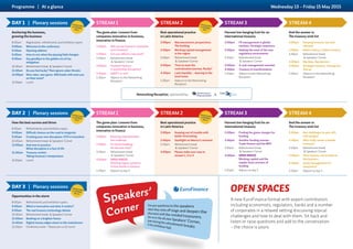 Programme | At a glance Wednesday 13 – Friday 15 May 2015
DAY 1 | Plenary sessions
DAY 2 | Plenary sessions
DAY 3 | Plenary sessions
STREAM 1 STREAM 2 STREAM 3 STREAM 4
STREAM 1 STREAM 2 STREAM 3 STREAM 4
Anchoring the business,
growing the business
8:00am	Registration, refreshments and exhibition opens
9:00am	Welcome to the conference
9:10am	 Opening address
9:20am	How to win when the playing field changes
9:50am	Say goodbye to the golden era of tax
mitigation
10:30am	Refreshment break  Speakers’ Corner
11:10am	Do you feel lucky? Then ignore cyber threats
12:00pm	New rules, new game. Will banks still want you
on their team?
12:30pm	Lunch
How the best survive and thrive
8:00am	Refreshments and exhibition opens
9:00am	Difficult choices on the road to longevity
9:40am	Creating your own disruption: CFO in transition
10:20am	Refreshment break  Speakers’ Corner
11:00am	And now in practice:
When disruption is a fact of life
11:40am	Treasury verdict:
Taking treasury’s temperature
12:20pm	Lunch
Opportunities in the storm
8:00am	Refreshments and exhibition opens
9:00am	What is innovation and does it matter?
9:50am	The real treasury technology debate
10:30am	Refreshment break  Speakers’ Corner
11:00am	Banking on a brighter future
11:40am	Digital money edges closer to the mainstream
12:20pm	Conference ends – Please join us for lunch
The game plan: Lessons from
companies innovative in business,
innovative in finance
2:00pm	Will you be forced to centralize
your treasury?
2:40pm	Can you afford a new pool?
3:20pm	Refreshment break
 Speakers’ Corner
4:00pm	Payment factory:
A worthwhile disruption?
4:40pm	SWIFT or not?
5:20pm	Adjourn to the Networking
Reception
The game plan: Lessons from
companies innovative in business,
innovative in finance
2:00pm	Banking rationalization
the roadmap
2:40pm	In-house banking:
An obvious step?
3:20pm	Refreshment break
 Speakers’ Corner
4:00pm	OPEN SPACES
Ditching legacy systems:
A time bomb in treasury
5:20pm	Adjourn to day 3
Best operational practice
in Latin America
2:00pm	Macroeconomic perspectives:
The briefing
2:40pm	Working capital management
in the region
3:20pm	Refreshment break
 Speakers’ Corner
4:00pm	Time to start the
centralization journey: Really?
4:40pm	Latin liquidity – dancing to the
local tunes
5:20pm	Adjourn to the Networking
Reception
Best operational practice
in Latin America
2:00pm	Keeping out of trouble with
better forecasting
2:40pm	 Spotlight on Mexico’s moment
3:20pm	Refreshment break
 Speakers’ Corner
4:00pm	Please make your way to
stream 1, 3 or 4
Harvest low hanging fruit for an
international treasury
2:00pm	FX management in global
markets: Strategic responses
2:40pm	Making the most of the new
regulatory environment
3:20pm	Refreshment break
 Speakers’ Corner
4:00pm	A cash management remodel
4:40pm	Treasury in transformation
5:20pm	Adjourn to the Networking
Reception
And the answer is:
The treasury wish list
2:00pm	Keeping treasury real and
relevant
2:40pm	Better metrics, better treasury
3:20pm	Refreshment break
 Speakers’ Corner
4:00pm	Big data, big decision
4:40pm	Strategic treasury: Turning the
dial up
5:20pm	Adjourn to the Networking
Reception
Harvest low hanging fruit for an
international treasury
2:00pm	Finding the game changer for
funding
2:40pm	Another funding avenue:
Trade finance and the BPO
3:20pm	Refreshment break
 Speakers’ Corner
4:00pm	OPEN SPACES
Working capital and the
supply chain avenues of
funding
5:20pm	Adjourn to day 3
And the answer is:
The treasury wish list
2:00pm	Key challenges in spin-offs
and mergers
2:40pm	Who really needs a mobile
treasury?
3:20pm	Refreshment break
 Speakers’ Corner
4:00pm	How treasury can transform
the business
4:40pm	Asset management for
treasurers?
5:20pm	Adjourn to day 3
TRADUCCIÓNAL ESPAÑOL
PAG 5
TRADUCCIÓNAL ESPAÑOL
PAG 7
TRADUCCIÓNAL ESPAÑOL
PAG 9
TRADUCCIÓNAL ESPAÑOL
PAG 11
TRADUCCIÓNAL ESPAÑOL
PAG 13
OPEN SPACES
A new EuroFinance format with expert contributors
including economists, regulators, banks and a number
of corporates in a relaxed setting discussing topical
challenges and how to deal with them. Sit back and
listen or raise questions and add to the conversation
– the choice is yours.
Networking Reception, sponsored by: 
 