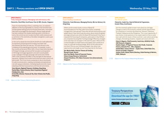 6 | The most prestigious treasury and finance event in Asia
	OPEN SPACES 1
Tricky timing for treasury: Managing cash and treasury risks
	 Chaired by: David Blair, EuroFinance Tutor  MD, Acarate, Singapore
	
Fears of a hard landing in China, a banking crisis, an explosive
deflation of the housing bubble or a slump in the renminbi have
all been global talking points for the past three years. And recent
data have encouraged the doomsayers. Money supply growth
has been subdued, the shadow banking system continues to
worry, the current account surplus has been under pressure and
a correction in the renminbi as the dollar strengthens could cause
further problems.
In the rush to adopt the renminbi the benefits for trade settlement,
for payments processing and for funding, have been well
documented. But there are risks too. The most obvious is the
complexity of the operating environment. For example, in just a
few months at the end of 2014, SAFE, China’s State Administration
of Foreign Exchange, announced the revocation and expiration
of 34 foreign exchange regulations and said it would publish
a new catalogue of foreign exchange rules by the end of 2014.
SAFE is then joined by the PBOC in the oversight of international
payments, making it even harder hard to discover what is and is not
permissible. This in turn forces companies to rely on local banks
for advice and execution, creating counterparty and operational
risk with opaque institutions. And adopting the renminbi means
adopting unfamiliar local practices and financial instruments.
Aron Akesson, Regional Treasurer, Carlsberg, Hong Kong
Rachel Miao, Finance Director, Dover Corporation Regional
Headquarters, Asia
Ernest Mui, Director, Treasury  Tax, Knorr-Bremse Asia Pacific,
Hong Kong
17:20	Adjourn to the Treasury Networking Reception
DAY 1 | Plenary sessions and OPEN SPACES Wednesday 20 May 2015
Treasury Perspectives
EuroFinance’s annual publication
Download the app for FREE!
www.treasuryperspectives.com
	OPEN SPACES 2
Future funding conundrums
	Chaired by: Frank Morisano, Managing Director, Ma Lee Advisory Ltd,
Hong Kong
	
Where are the world’s banks in terms of Basel III
recommendations? Are they safer? Have banks completely
changed their client groups? Have they ditched some products and
added others? Hear some lively discussion about where the global
and regional banks are within the Basel III framework? How has it
impacted the financing of companies, particularly in Asia? Where
are companies focusing their funding strategy? What has changed
so far and what can we expect in the next five years. What are the
current thoughts on trade finance and supply chain initiatives as
a part of corporate funding strategy. What are the alternatives
out there? Discuss your funding strategies, hear about new
opportunities and weigh up your financing risks for the future.
Jan-Martin Nufer, Director Treasury  Funding,
Borealis Group, Austria
John Paul Wanek, Head of Corporate Finance,
Sahara Energy Resource, Switzerland
Deepak Chandran, CFO, Wipro Consumer Care (International),
Singapore
17:20	Adjourn to the Treasury Networking Reception
	OPEN SPACES 3
The ASEAN update
	Chaired by: Isabel Cao, Head of Editorial  Programmes,
Greater China, EuroFinance
	
Join this essential update to learn more about tax and legal
changes as well as the economic outlook and the opportunities
for companies in countries like Myanmar, Vietnam, Indonesia,
Thailand, Malaysia and the Philippines. This is your opportunity, if
you choose, to ask questions of our expert panel on how to solve
your cash and risk issues in these countries. Learn about upcoming
changes, the banking situation, trapped cash issues and more.
Glenn B. Maguire, Chief Economist, South Asia, ASEAN  Pacific,
ANZ Research, Singapore
Stephen Hogan, VP Regional Treasury Asia Pacific, Corporate
Finance, Deutsche Post – DHL, Singapore
Vaishali Bhat, Finance Director – Supply Chain, Global Baby Care,
Procter  Gamble, Singapore
Andrew Smith, Deputy Head of Banking, Global Banking  Markets,
HSBC, Malaysia
17:20	Adjourn to the Treasury Networking Reception
 