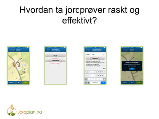 Hvordan ta jordprøver raskt og
effektivt?
 