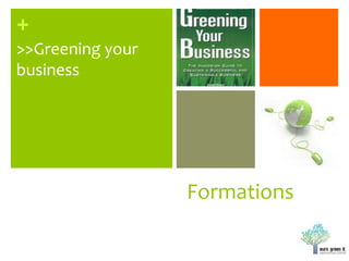 Formations>>Greeningyour business