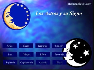 Los Astros y su Signo Aries Tauro Géminis Cáncer Leo Virgo Libra Escorpio Sagitario Capricornio Acuario Piscis Internetadictos.com 