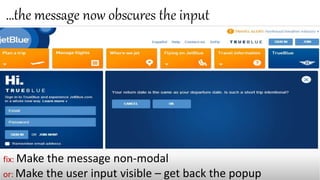 …the message now obscures the input
fix: Make the message non-modal
or: Make the user input visible – get back the popup
 