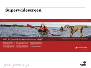 Superwidescreen24.09.2011© MAKING WAVES12