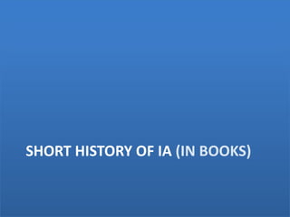 Short history of IA (in books)<br />