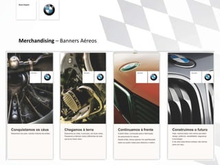 Merchandising – Banners Aéreos
 