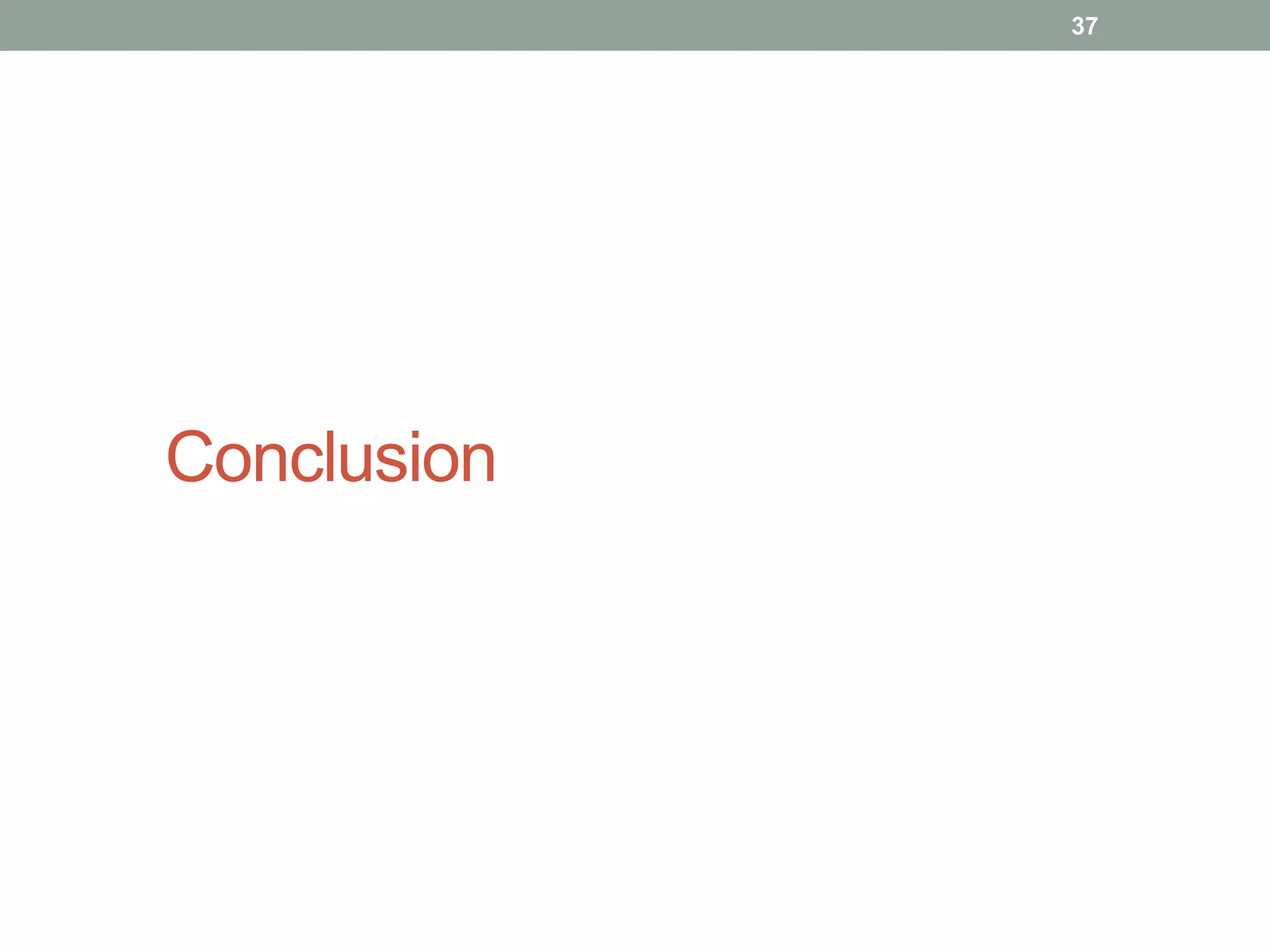 Conclusion
37
 