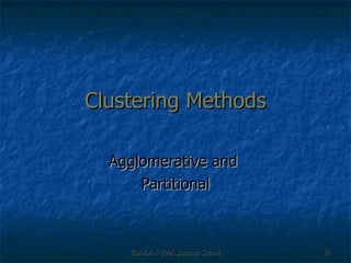 Clustering Methods Agglomerative and  Partitional 