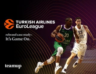 Euroleague basketball rebrand teamup case study