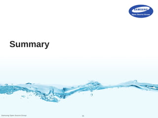 25Samsung Open Source Group
Summary
 