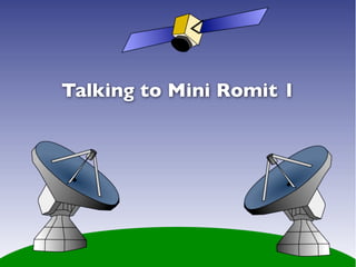 Talking to Mini Romit 1
 