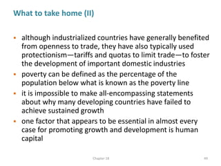 What to take home (II)
 although industrialized countries have generally benefited
from openness to trade, they have also...