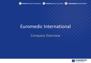 Euromedic International
Company Overview
 